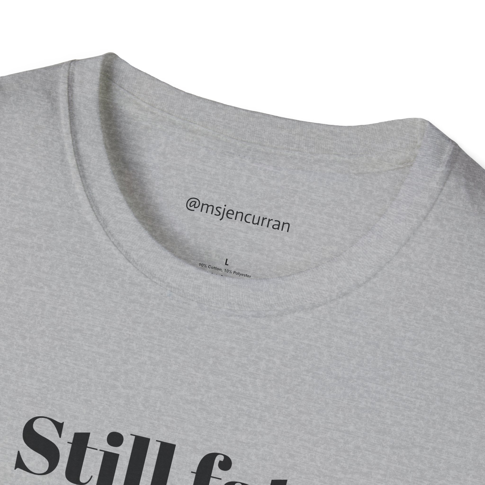 Still Fat T-Shirt - White + Colors