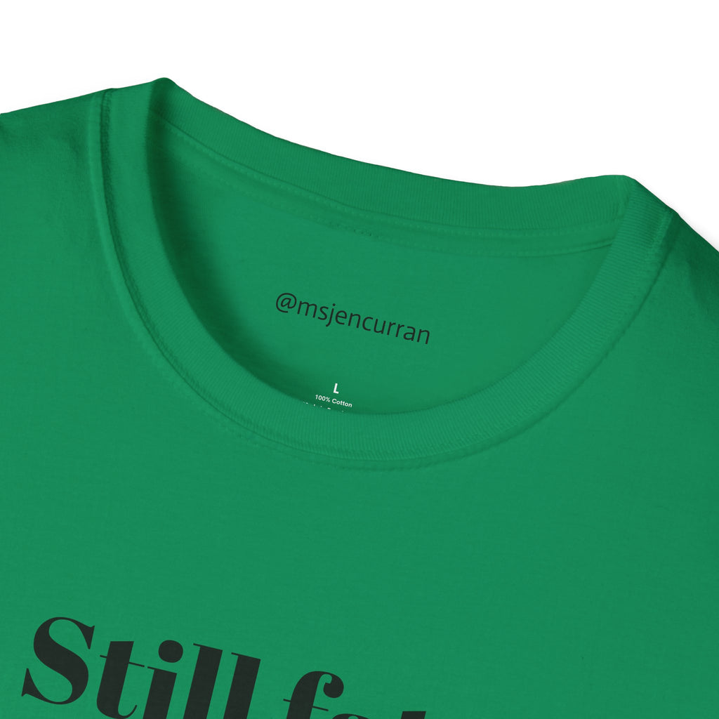 Still Fat T-Shirt - White + Colors