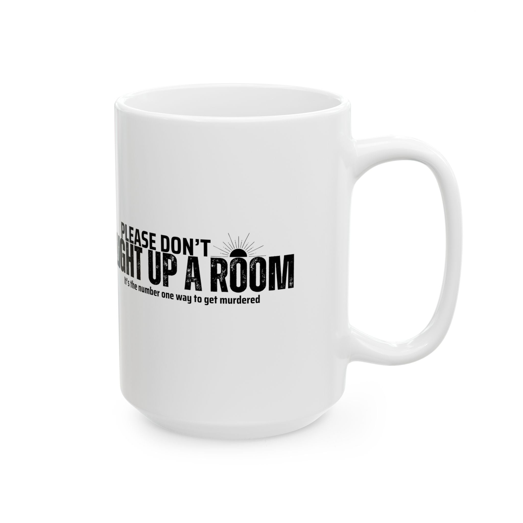 Stay Alive - White Ceramic Mug (11oz, 15oz)