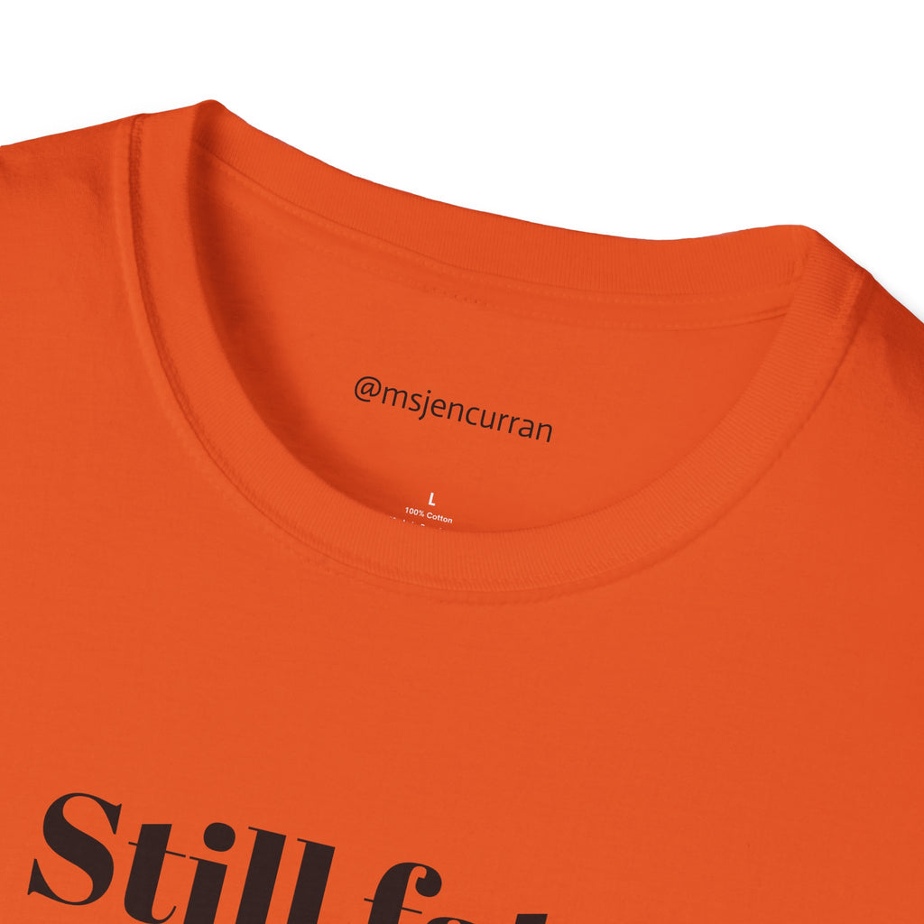 Still Fat T-Shirt - White + Colors