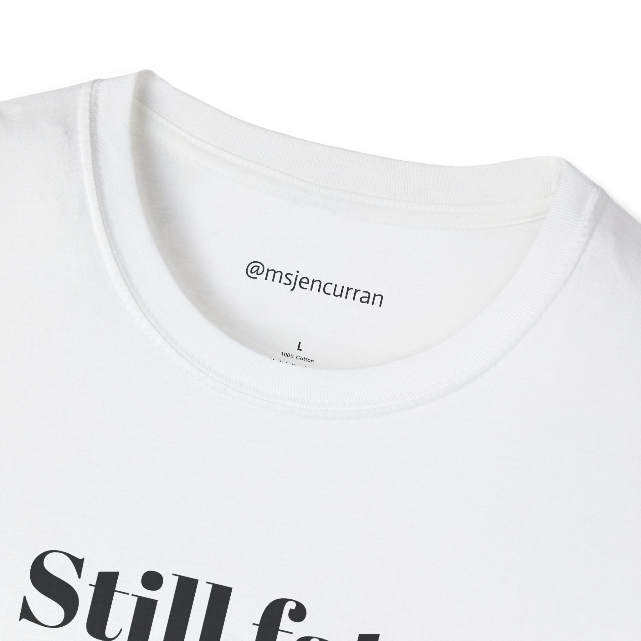 Still Fat T-Shirt - White + Colors