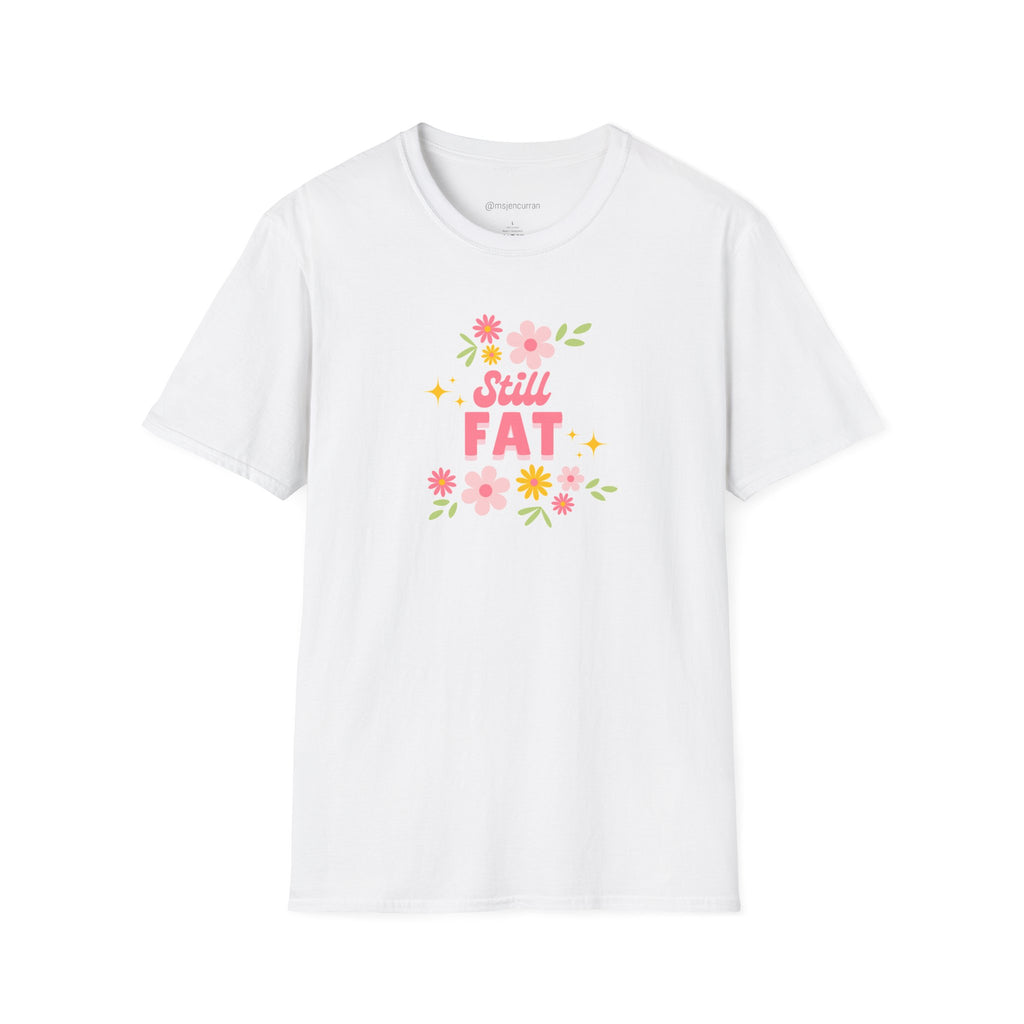 Still Fat Flower T-Shirt