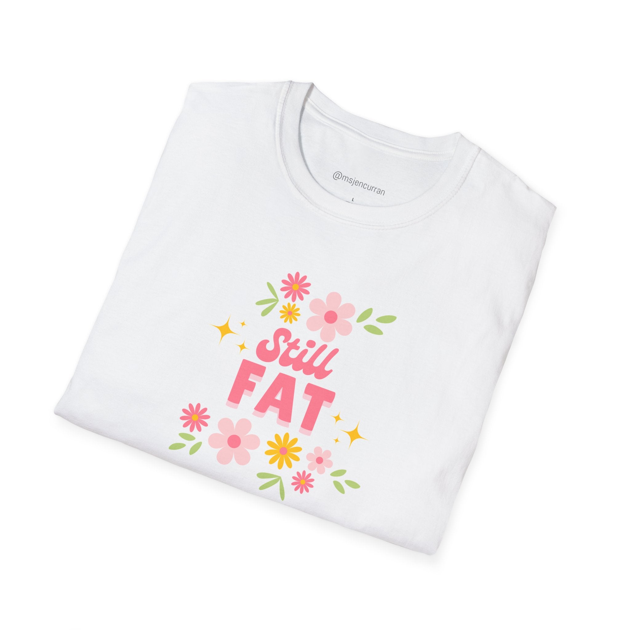 Still Fat Flower T-Shirt